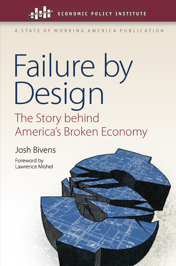 Failure by Design: The Story Behind America’s Broken Economy