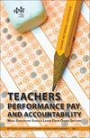 Teachers, Performance Pay, and Accountability
