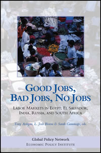 Good Jobs, Bad Jobs, No Jobs: Labor Markets and Informal Work in Egypt, El Salvador, India, Russia, and South Africa
